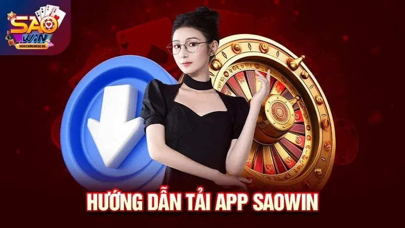 Hướng Dẫn Tải App Saowin Nhanh Chóng Cho Anh Em 3 Hướng dẫn tải app Saowin