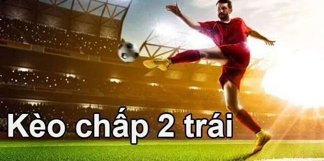 Tìm Hiểu Về Kèo Chấp 2 Trái Là Sao Và Cách Tham Gia Chơi Tại Saowin 2 Bảng hiển thị kèo chấp 2 trái cho một trận đấu sôi động